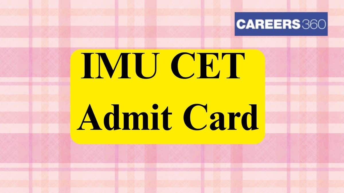 IMU CET Admit Card 2025 - Download IMUCET Hall Ticket at imu.edu.in